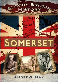 Bloody British History: Somerset